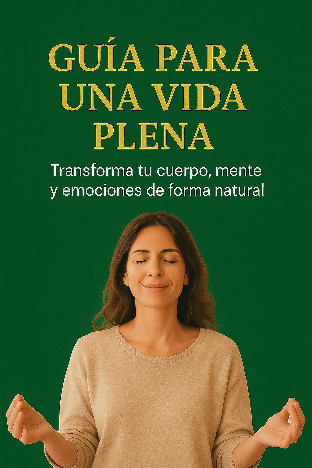 ALIVIA TU CUERPO Sana Tu Mente: Libérate del Estres y Dolor de forma Natural